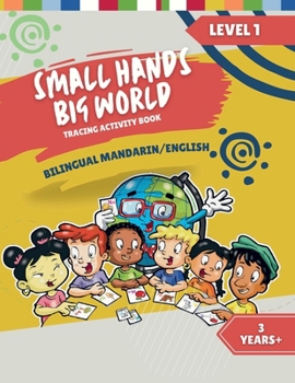 Paperback Small Hands, Big World - Tracing Activity Book English/Mandarin, 3 Years + Level 1 (Small Hands, Big World - Mandarin) Book
