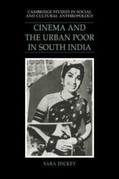 Cinema and the Urban Poor in South India (Cambridge Studies in Social and Cultural Anthropology) - Book #92 of the Cambridge Studies in Social Anthropology