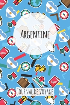 Journal de voyage Argentine: Planificateur de voyage I Carnet de route I Carnet à grille à points I Carnet de voyage I Journal de voyage I Journal de poche I Cadeau pour le routard (French Edition)