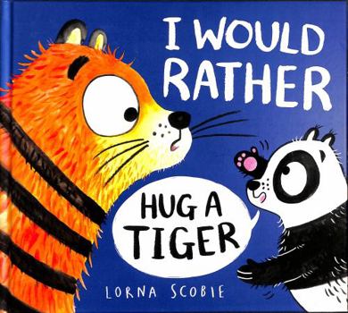 Hardcover I Would Rather Hug A Tiger (HB) Book