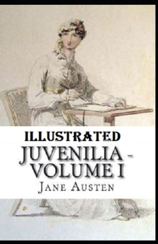 Juvenilia – Volume I Illustrated