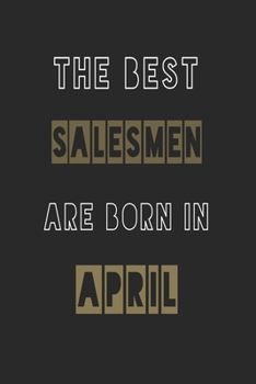 Paperback The Best salesmen are born in April journal: 6*9 Lined Diary Notebook, Journal or Planner and Gift with 120 pages Book