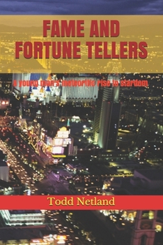 Paperback Fame and Fortune Tellers: A young man's meteoritic rise to stardom Book
