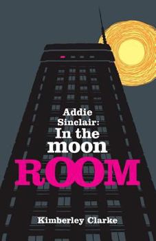 Paperback Addie Sinclair: In the Moon Room Book