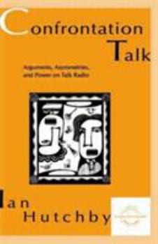 Paperback Confrontation Talk: Arguments, Asymmetries, and Power on Talk Radio Book