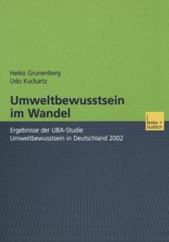 Paperback Umweltbewusstsein Im Wandel: Ergebnisse Der Uba-Studie Umweltbewusstsein in Deutschland 2002 [German] Book