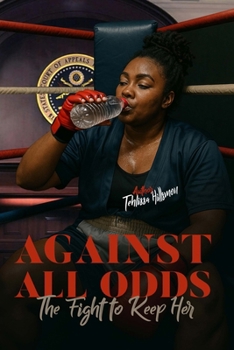 Against All Odds: The fight to keep her