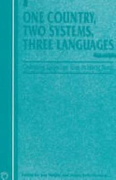 Hardcover One Country, Two Systems, Three Languages: Changing Language Use in Hong Kong (Current Issues in Language and Society Monographs, 3) Book