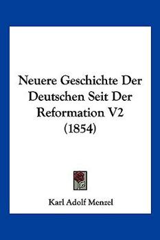 Paperback Neuere Geschichte Der Deutschen Seit Der Reformation V2 (1854) [German] Book