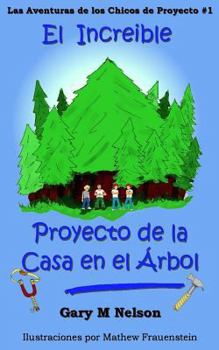 Paperback El Increible Proyecto de la Casa en el ?rbol [Spanish] Book