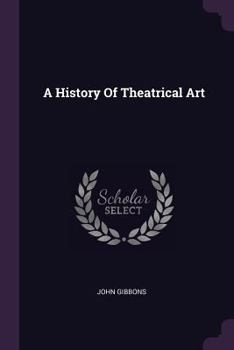 Paperback A History Of Theatrical Art Book