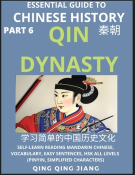 Paperback Essential Guide to Chinese History (Part 6)- Qin Dynasty, Large Print Edition, Self-Learn Reading Mandarin Chinese, Vocabulary, Phrases, Idioms, Easy [Chinese] Book