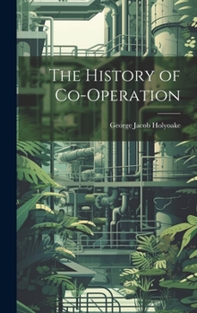 Hardcover The History of Co-operation Book