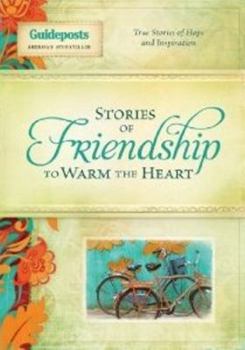 Hardcover Stories of Friendship to Warm the Heart: True Stories of Hope and Inspiration Book