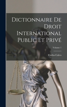 Hardcover Dictionnaire De Droit International Public Et Privé; Volume 1 [French] Book