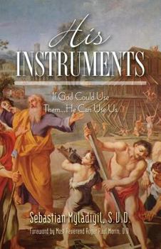 Paperback His Instruments, If God Could Use Them... He Can Use Us Book
