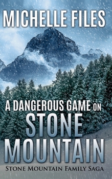 A Dangerous Game on Stone Mountain: A Family Saga