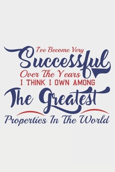 I've Become Very Successful Over The Years: Lined Notebook / Journal Gift For Donald Trump Supporter, Trump 2020, 130 Pages 6*9, Soft Cover Matte Finish