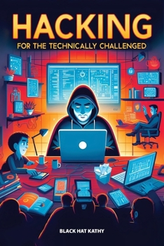 Paperback Hacking for the Technically Challenged Book