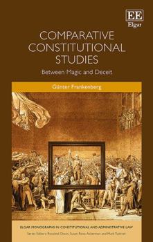 Paperback Comparative Constitutional Studies: Between Magic and Deceit (Elgar Monographs in Constitutional and Administrative Law) Book