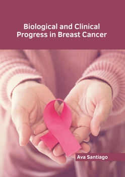 Hardcover Biological and Clinical Progress in Breast Cancer Book