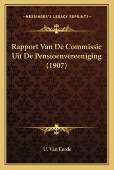 Paperback Rapport Van De Commissie Uit De Pensioenvereeniging (1907) [Dutch] Book