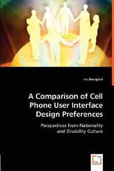 Paperback A Comparison of Cell Phone User Interface Design Preferences Book