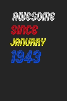 Paperback Awesome Since January 1943 Notebook Birthday Gift: Lined Notebook / Journal Gift, 120 Pages, 6x9, Soft Cover, Matte Finish Book