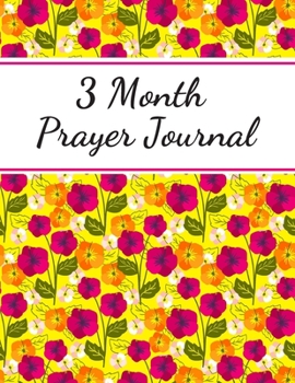 3 Month Prayer Journal: Thankfulness journal Christian gratitude journal Prayer planner My love journal Guided Faith journal Spiritual journals to ... prayer and praise journal A life of gratitude