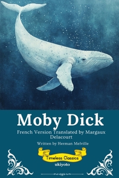 Paperback Moby Dick French Version Timeless Classics [French] Book