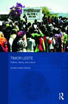 Hardcover Timor Leste: Politics, History, and Culture Book