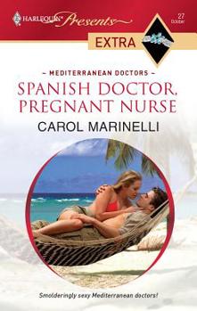Spanish Doctor, Pregnant Nurse - Book #11 of the Mediterranean Doctors