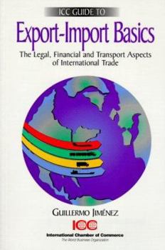 Paperback ICC Guide to Export-Import Basics: The Legal, Financial and Transport Aspects of International Trade Book