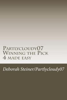 Paperback Partlycloudy07 Winning the Pick 4 made easy: Guaranteed winning pick 4 Book