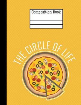 Pizza the Circle of Life Composition Notebook - 5x5 Quad Ruled : 7. 44 X 9. 69 - 200 Pages - Graph Paper - School Student Teacher Office