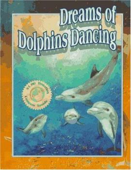 Hardcover Dreams of Dolphins Dancing: A Child's Remarkable Ocean Adventure Book