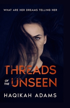 Paperback Threads of the Unseen: what are dreams telling her: A psychological thriller about amnesia, dreams and secrets Book