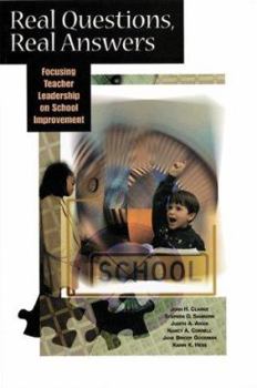 Paperback Real Questions, Real Answers: Focusing Teacher Leadership on School Improvement Book