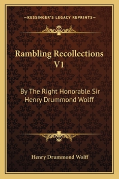 Paperback Rambling Recollections V1: By The Right Honorable Sir Henry Drummond Wolff Book