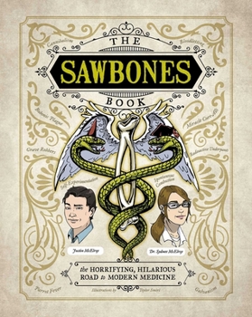 Hardcover The Sawbones Book: The Hilarious, Horrifying Road to Modern Medicine Book