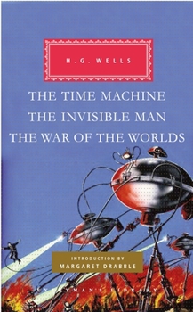 Hardcover The Time Machine, the Invisible Man, the War of the Worlds: Introduction by Margaret Drabble Book