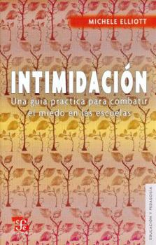 Paperback Intimidacion. Una Guia Practica Para Combatir El Miedo En Las Escuelas [Spanish] Book