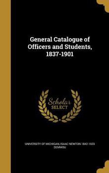 Hardcover General Catalogue of Officers and Students, 1837-1901 Book