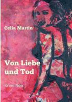 Paperback Von Liebe und Tod: Krimi Noir [German] Book