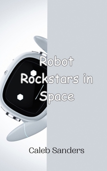 Paperback Robot Rockstars in Space Book