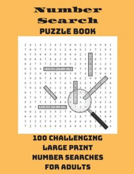 Paperback Number Search Puzzle Book: 100 Challenging Large Print Number Searches For Adults [Large Print] Book
