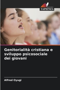 Genitorialità cristiana e sviluppo psicosociale dei giovani (Italian Edition)