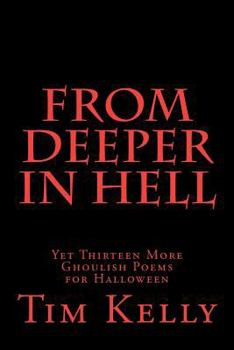Paperback From Deeper in Hell: Yet Thirteen More Ghoulish Poems for Halloween Book