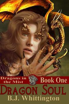 Dragon Soul - Book #1 of the Dragons in the Mist