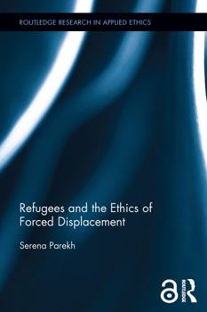 Hardcover Refugees and the Ethics of Forced Displacement Book